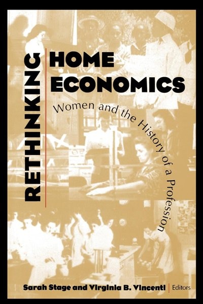Rethinking Home Economics by Sarah J. Stage