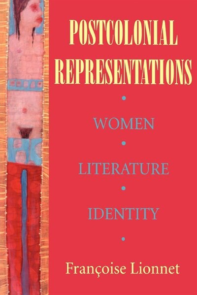 Postcolonial Representations by Fran�oise Lionnet, Paperback | Indigo Chapters