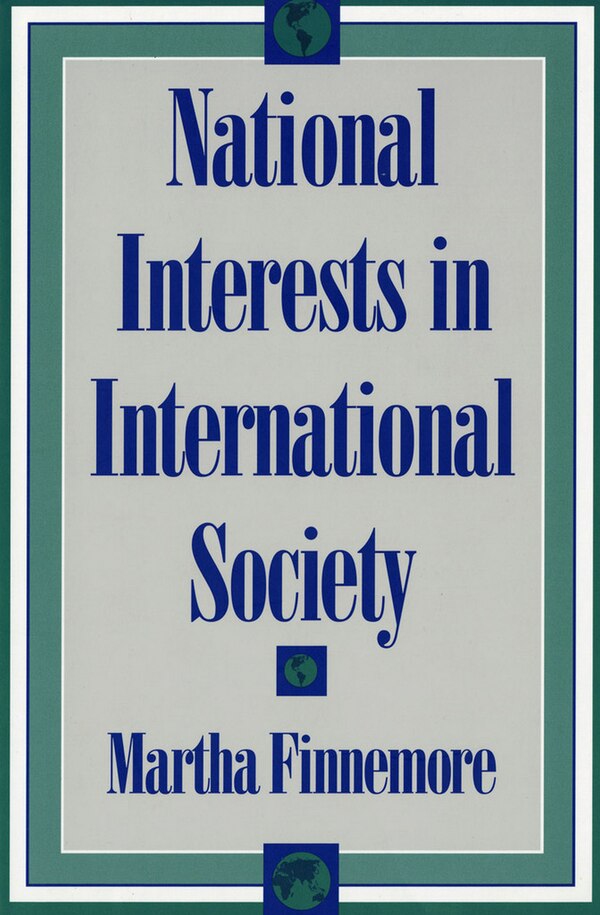 National Interests in International Society by Martha Finnemore, Paperback | Indigo Chapters
