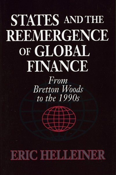 States and the Reemergence of Global Finance by Eric Helleiner, Paperback | Indigo Chapters
