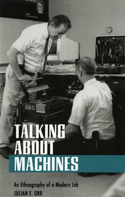 Talking about Machines by Julian E. Orr, Paperback | Indigo Chapters