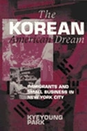 The Korean American Dream by Kyeyoung Park, Paperback | Indigo Chapters
