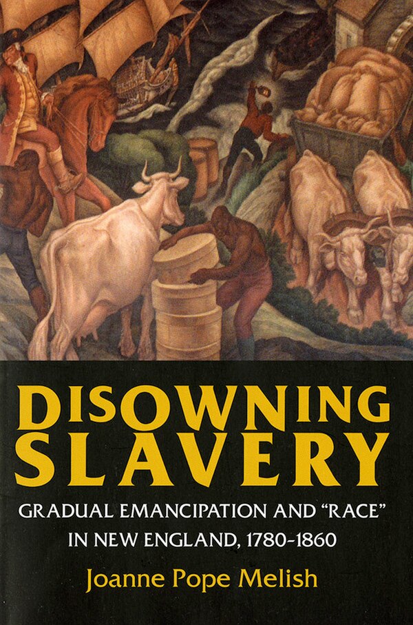Disowning Slavery by Joanne Pope Melish, Paperback | Indigo Chapters