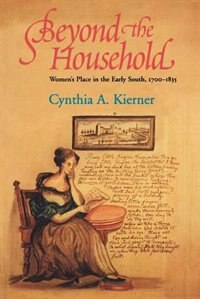 Beyond The Household by Cynthia A. Kierner, Paperback | Indigo Chapters