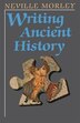 Writing Ancient History by Neville Morley, Paperback | Indigo Chapters
