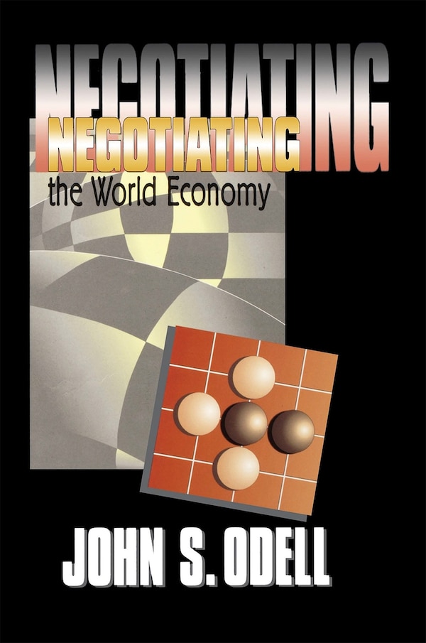 Negotiating The World Economy by John S. Odell, Paperback | Indigo Chapters