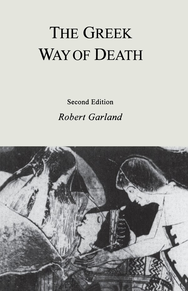 The Greek Way of Death by Robert Garland, Paperback | Indigo Chapters