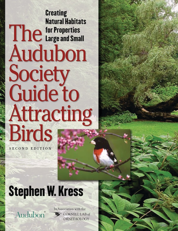The Audubon Society Guide to Attracting Birds by Stephen W. Kress, Paperback | Indigo Chapters