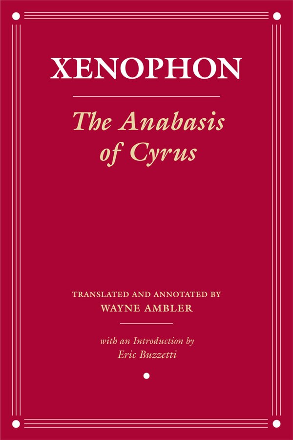 The Anabasis of Cyrus by Xenophon Xenophon, Paperback | Indigo Chapters