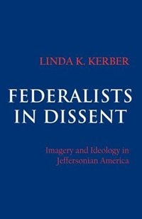 Federalists in Dissent by Linda K. Kerber, Paperback | Indigo Chapters