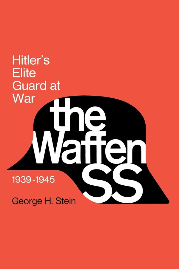 The Waffen SS by George Stein, Paperback | Indigo Chapters