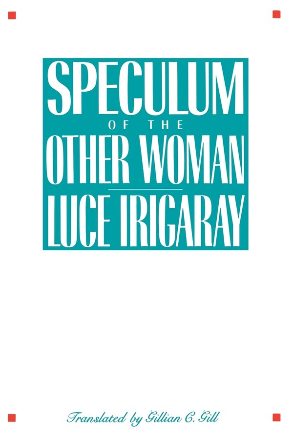 Speculum Of The Other Woman by LUCE IRIGARAY, Paperback | Indigo Chapters