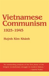 Vietnamese Communism 1925-1945 by Huynh Kim Khanh, Paperback | Indigo Chapters