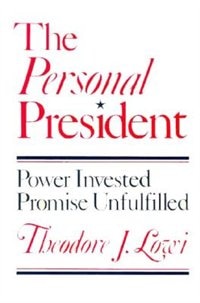 The Personal President by Theodore J. Lowi, Paperback | Indigo Chapters