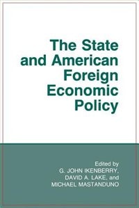 The State and American Foreign Economic Policy by G. John Ikenberry, Paperback | Indigo Chapters
