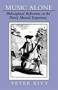 Music Alone by Peter Kivy, Paperback | Indigo Chapters