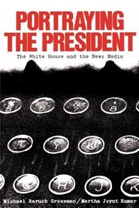 Portraying the President by Michael Grossman, Paperback | Indigo Chapters