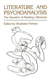 Literature and Psychoanalysis by Shoshana Felman, Paperback | Indigo Chapters