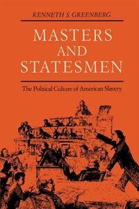 Masters and Statesmen by Kenneth S. Greenberg, Paperback | Indigo Chapters