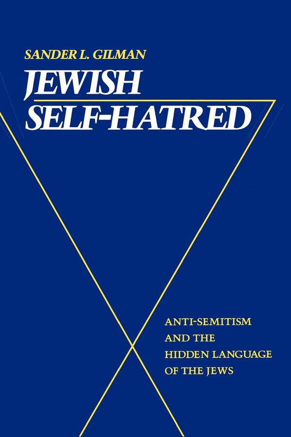 Jewish Self-Hatred by Sander L. Gilman, Paperback | Indigo Chapters