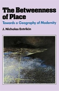 The Betweenness of Place, Paperback | Indigo Chapters