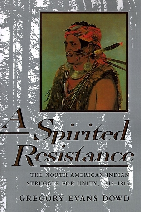 A Spirited Resistance by Gregory Evans Dowd, Paperback | Indigo Chapters