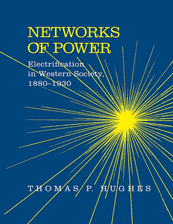 Networks of Power by Thomas Parker Hughes, Paperback | Indigo Chapters