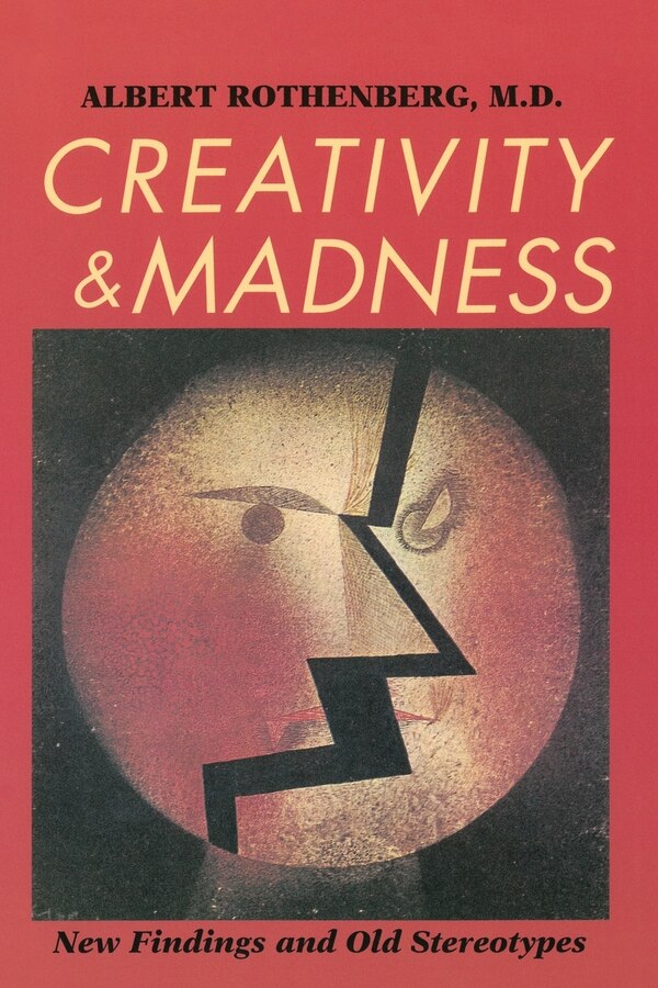 Creativity and Madness by Albert Rothenberg, Paperback | Indigo Chapters