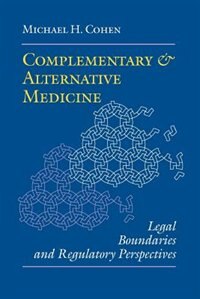 Complementary and Alternative Medicine by Michael H. Cohen, Paperback | Indigo Chapters