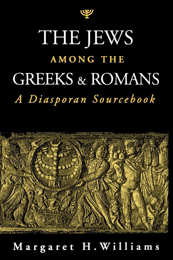 The Jews among the Greeks and Romans by Margaret Williams, Paperback | Indigo Chapters