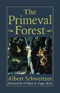 The Primeval Forest by Albert Schweitzer, Paperback | Indigo Chapters