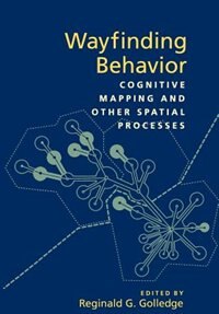 Wayfinding Behavior by Reginald G. Golledge, Hardcover | Indigo Chapters