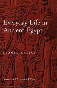 Everyday Life in Ancient Egypt by Lionel Casson, Paperback | Indigo Chapters