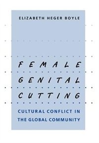 Female Genital Cutting by Elizabeth Heger Boyle, Hardcover | Indigo Chapters