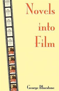 Novels Into Film by George Bluestone, Paperback | Indigo Chapters