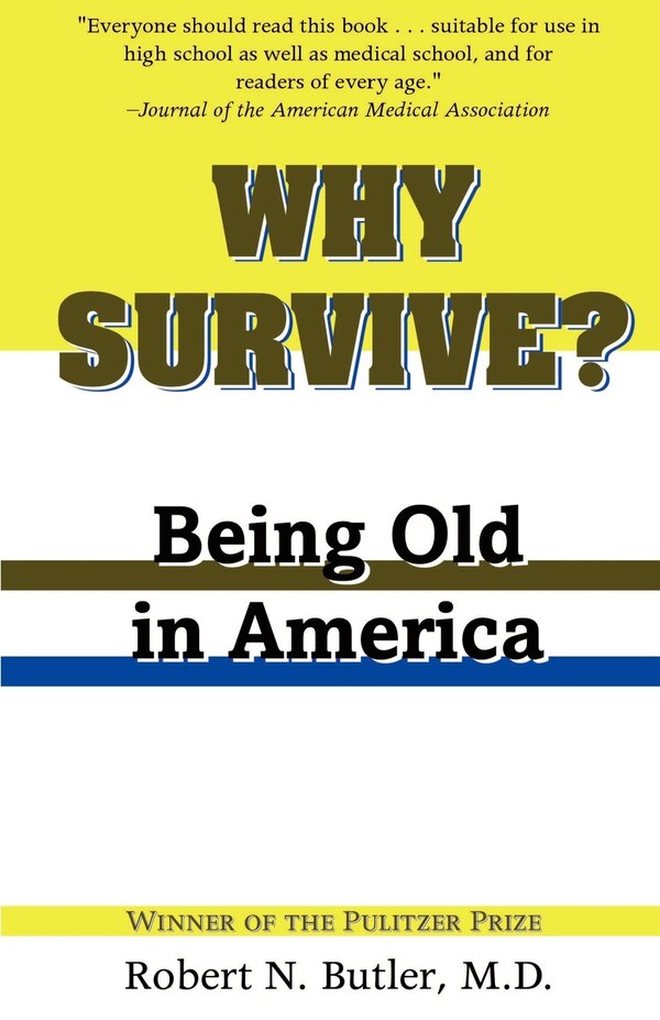 Why Survive? by Robert N. Butler, Paperback | Indigo Chapters