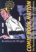 Comic Book Nation by Bradford W. Wright, Paperback | Indigo Chapters