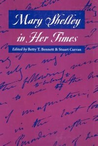 Mary Shelley in Her Times by Betty T. Bennett, Paperback | Indigo Chapters