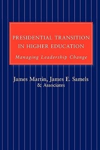Presidential Transition in Higher Education by James Martin, Paperback | Indigo Chapters