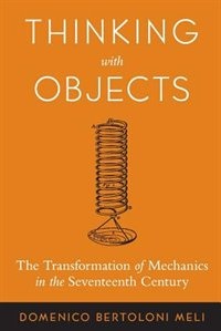 Thinking with Objects by Domenico Bertoloni Meli, Paperback | Indigo Chapters