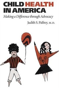 Child Health in America by Judith S. Palfrey, Paperback | Indigo Chapters