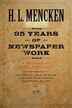 Thirty-five Years of Newspaper Work by H. L. Mencken, Paperback | Indigo Chapters