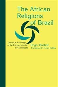 The African Religions of Brazil by Roger Bastide, Paperback | Indigo Chapters