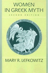 Women in Greek Myth by Mary R. Lefkowitz, Paperback | Indigo Chapters
