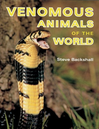 Venomous Animals Of The World by Steve Backshall, Hardcover | Indigo Chapters