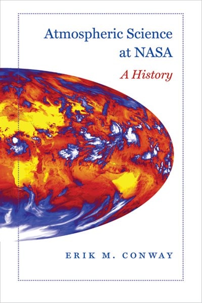 Atmospheric Science At Nasa by Erik M. Conway, Hardcover | Indigo Chapters