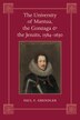 The University of Mantua the Gonzaga and the Jesuits 1584-1630 by Paul F. Grendler, Hardcover | Indigo Chapters