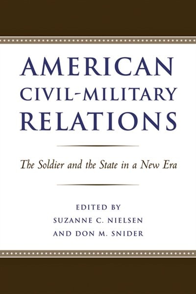 American Civil-military Relations by Suzanne C. Nielsen, Paperback | Indigo Chapters