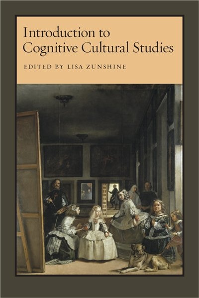 Introduction To Cognitive Cultural Studies by Lisa Zunshine, Paperback | Indigo Chapters
