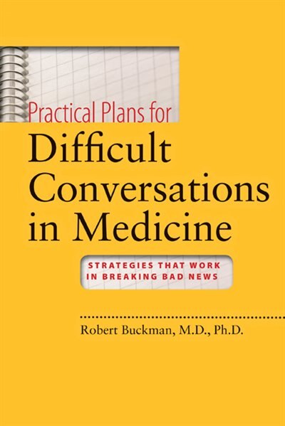 Practical Plans For Difficult Conversations In Medicine by Robert Buckman, Paperback | Indigo Chapters